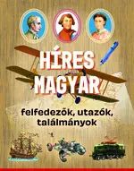 Híres magyar felfedezők, utazók, találmányok