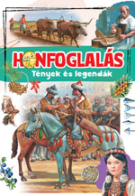 Honfoglals - Tnyek s legendk